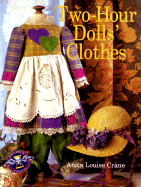 Two-Hour Dolls' Clothes - Crane, Anita Louise