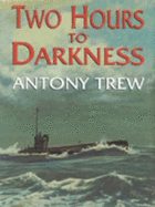 Two Hours to Darkness - Trew, Antony