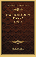 Two Hundred Opera Plots V2 (1911)