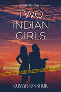 Two Indian Girls: A Murder Mystery Novel