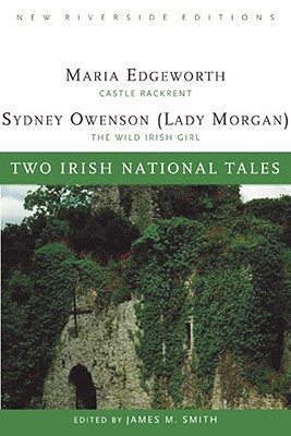 Two Irish National Tales: Castle Rackrent, the Wild Irish Girl - Richardson, Carolyn, and Edgeworth, Maria, and Owenson, Sydney, Lady