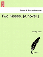 Two Kisses. [A Novel.]