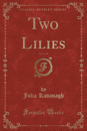Two Lilies, Vol. 1 of 3 (Classic Reprint)