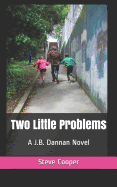 Two Little Problems: A J.B. Dannan Novel