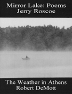 Two Midwest Voices: Mirror Lake: Poems and the Weather in Athens: Poems - Roscoe, Jerry, and Demott, Robert