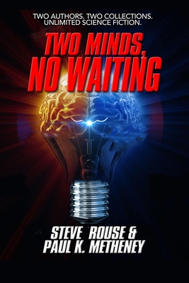 Two Minds, No Waiting - Rouse, Steve, and Newman, Karen T (Editor), and Metheney, Paul K