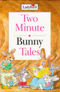 Two minute bunny tales.