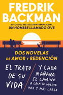 Two Novels of Love and Redemption \ DOS Novelas de Amor Y Redenci?n (Spanish Ed): El Trato de Su Vida. Y Cada Maana El Camino a Casa Se Vuelve Ms Y Ms Largo