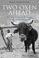 Two Oxen Ahead: Pre-Mechanized Farming in the Mediterranean