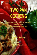 Two Pan Cooking for caravans, motor homes, boats and other small spaces