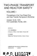 Two-phase transport & reactor safety : proceedings of the Two-Phase Flow and Heat Transfer Symposium-Workshop, held in Fort Lauderdale, Florida, on 18-20 October 1976, [and presented by the Clean Energy Research Institute, University of Miami, Coral... - Veziroglu, T. Nejat, and Kaka, S., and University of Miami. Clean Energy Research Institute, and National Science Foundation (U.S.), and University of Miami. School of Continuing Studies