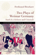 Two Plays of Weimar Germany: Youth Is a Sickness and Criminals