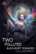 Two Polluted Black-Heart Romances