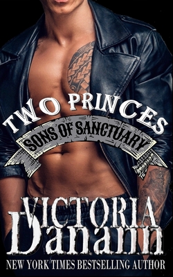 Two Princes: The Biker and The Billionaire - Danann, Victoria