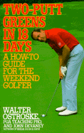 Two-Putt Greens in 18 Days: A How-To Guide for the Weekend Golfer