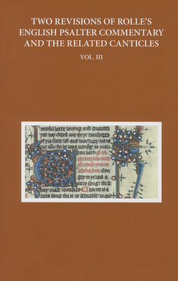 Two Revisions of Rolle's English Psalter Commentary and the Related Canticles: Volume III - Hudson, Anne (Editor)