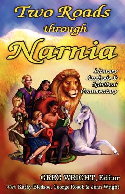 Two Roads Through Narnia - Wright, Greg (Editor)