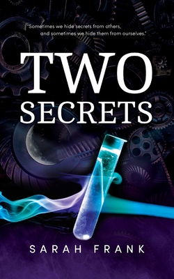 Two Secrets - Frank, Sarah, and Raymo, Tara (Designer), and Mitten, Luana K (Editor)