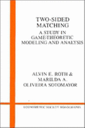 Two-Sided Matching: A Study in Game-Theoretic Modeling and Analysis
