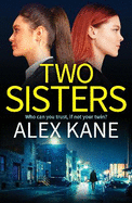 Two Sisters: A dark, addictive and twisty thriller