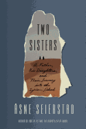 Two Sisters: A Father, His Daughters, and Their Journey Into the Syrian Jihad