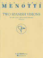 Two Spanish Visions: For Solo Voice, Chorus and Archestra (Full Score)