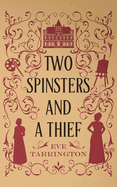 Two Spinsters and a Thief