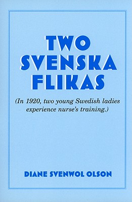 Two Svenska Flikas - Olson, Diane Svenwol