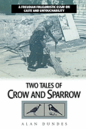 Two Tales of Crow and Sparrow: A Freudian Folkloristic Essay on Caste and Untouchability
