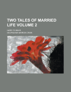 Two Tales of Married Life; Hard to Bear Volume 2