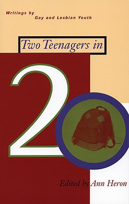 Two Teenagers in 20: Writings by Gay and Lesbian Youth - Heron, Ann (Editor)