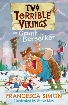 Two Terrible Vikings and Grunt the Berserker - Simon, Francesca