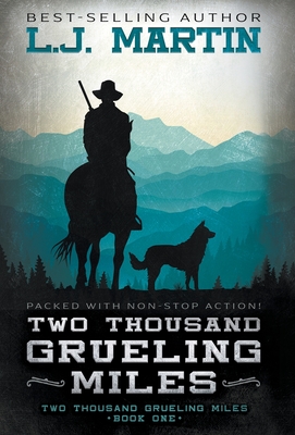 Two Thousand Grueling Miles - Martin, L J