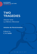 Two Tragedies: Hector and La Reine D'Escosse