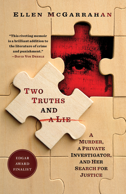 Two Truths and a Lie: A Murder, a Private Investigator, and Her Search for Justice - McGarrahan, Ellen