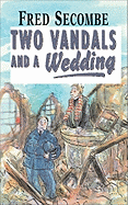 Two Vandals and a Wedding