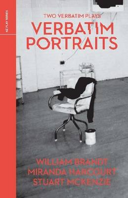 Two Verbatim Plays: Verbatim / Portraits - Brandt, William, and Harcourt, Miranda, and McKenzie, Stuart
