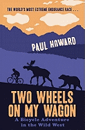 Two Wheels on My Wagon: A Bicycle Adventure in the Wild West