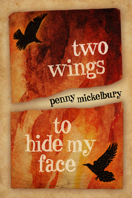 Two Wings to Hide My Face - Mickelbury, Penny