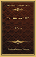 Two Women, 1862: A Poem