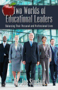 Two Worlds of Educational Leaders: Balancing Their Personal and Professional Lives