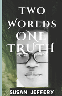Two Worlds, One Truth