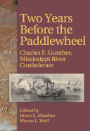 Two Years Before the Paddlewheel: Charles F. Gunther, Mississippi River Confederate