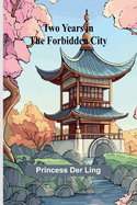 Two Years in the Forbidden City