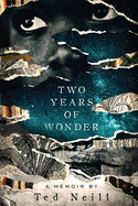 Two Years of Wonder: A Memoir