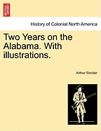Two Years on the Alabama. with Illustrations.
