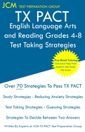 TX PACT English Language Arts and Reading Grades 4-8 - Test Taking Strategies: TX PACT 717 Exam - Free Online Tutoring - New 2020 Edition - The latest strategies to pass your exam.