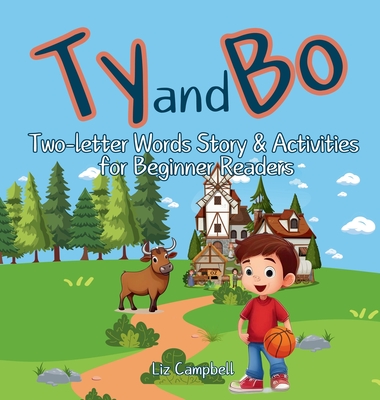 Ty and Bo: Two-letter Words Story and Activity Book for Beginner Readers - Campbell, Liz