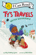 Ty? S Travels: Winter Wonderland (My First I Can Read)