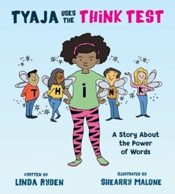 Tyaja Uses the Think Test: A Story about the Power of Words - Ryden, Linda
